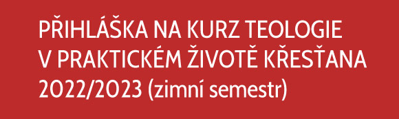 Přihláška na Kurz teologie v praktickém životě křesťana 2022/2023, zimní semestr